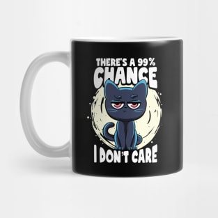 There's a 99% Chance I Don't Care Cat Irony And Sarcasm Mug